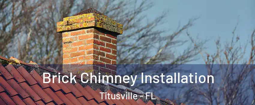  Brick Chimney Installation Titusville - FL