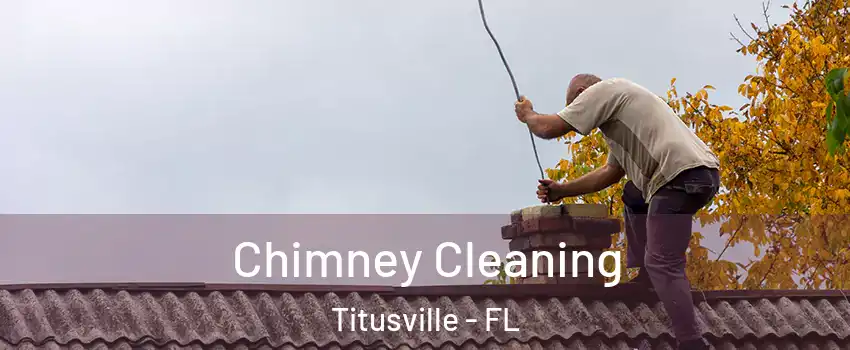  Chimney Cleaning Titusville - FL