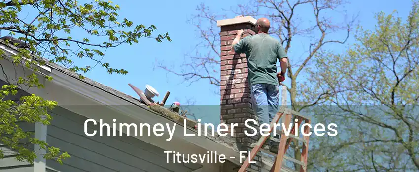  Chimney Liner Services Titusville - FL