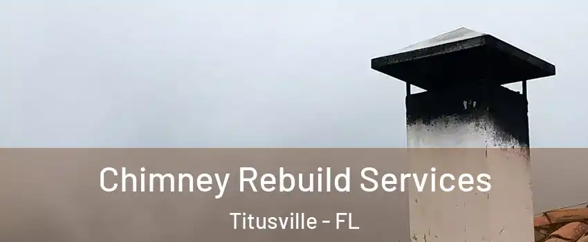  Chimney Rebuild Services Titusville - FL