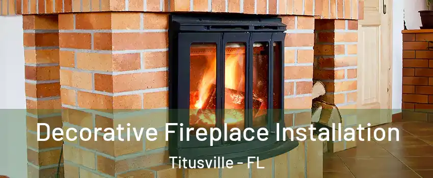  Decorative Fireplace Installation Titusville - FL