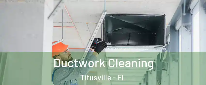  Ductwork Cleaning Titusville - FL