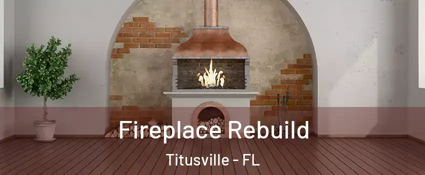  Fireplace Rebuild Titusville - FL