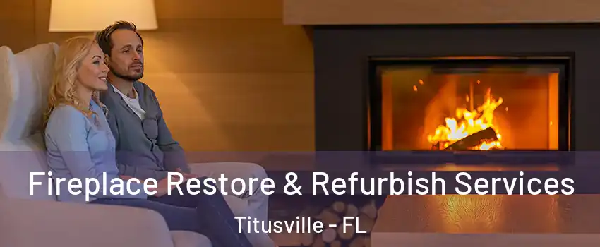  Fireplace Restore & Refurbish Services Titusville - FL