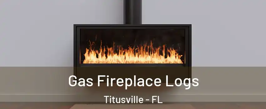  Gas Fireplace Logs Titusville - FL