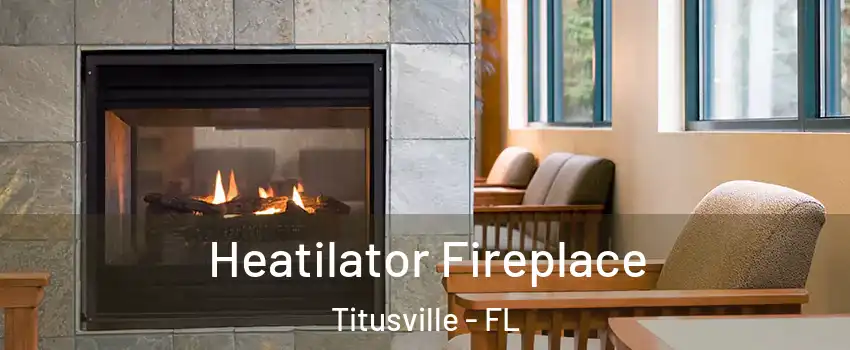  Heatilator Fireplace Titusville - FL