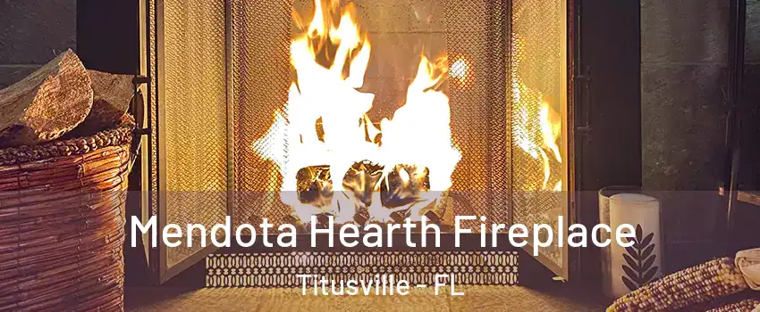  Mendota Hearth Fireplace Titusville - FL