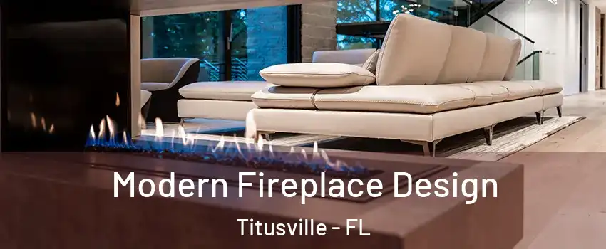  Modern Fireplace Design Titusville - FL