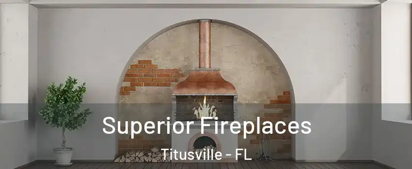  Superior Fireplaces Titusville - FL