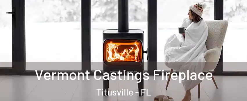  Vermont Castings Fireplace Titusville - FL
