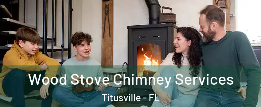  Wood Stove Chimney Services Titusville - FL